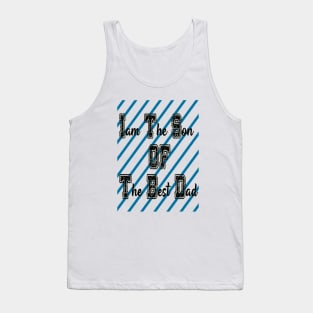 I'am the son of the best dad Tank Top